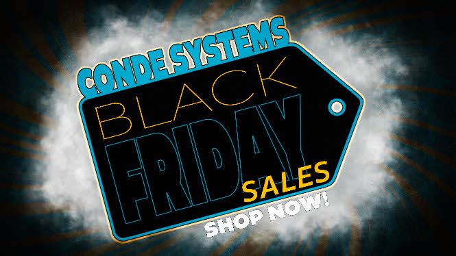 Conde Systems 2025 Black Friday Sale is Live
